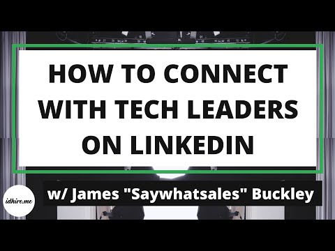 How To Connect With Tech Leaders On LinkedIn w/ James 