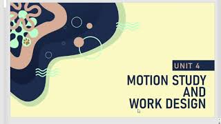 Unit 4 - Methods Study and Work Design | Part 1