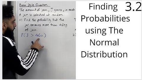 Edexcel A Level Maths: 3.2 Finding Probabilities for The Normal Distribution