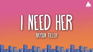 Bryson Tiller - I Need Her (Lyrics)