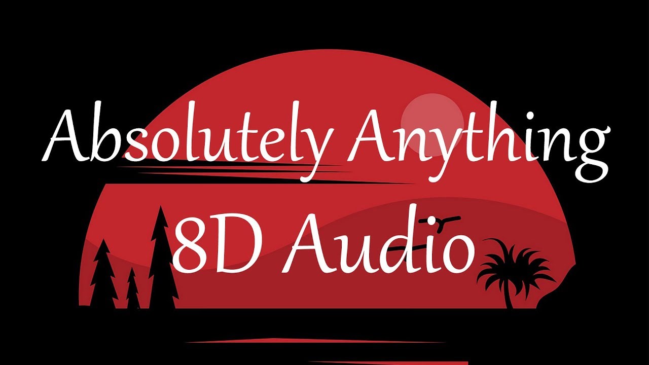 CG5 Absolutely Anything ft. OR3O (8D AUDIO) YouTube