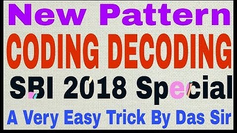 New pattern Coding Decoding | SBI PO - 2018 Special | A easy trick by Das Sir