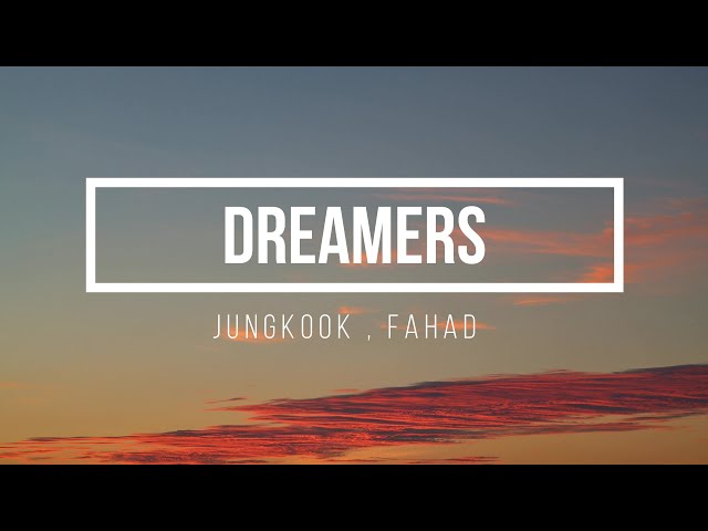 Jungkook Ft. Fahad Al Kubaisi - Dreamers (Lyrics) class=
