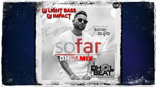 So Far Dholmix | Light bass11 X Dj Impact | Karan Aujla | Latest punjabi songs 2020
