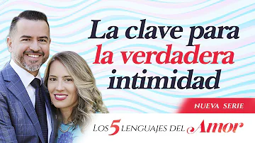 ¿Cómo se crea la verdadera intimidad?