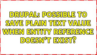 Drupal: Possible to save plain text value when entity reference doesn't exist?