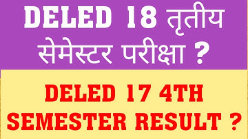DELED 2018 3RD SEM EXAM DATE | DELED 2017 4TH SEM RESULT UPDATE