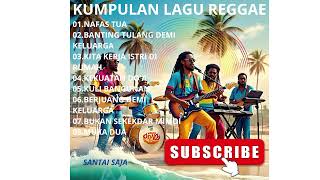 Download Lagu NAFAS TUA[[KUMPULAN LAGU REGGAE 2025]]ENAK DI DENGAR DIKALA SAANTAI[REGGAE VIBE]] MP3