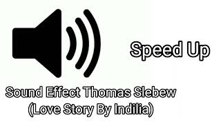 -Sound Effect Lagu Thomas Slebew Speed Up [ Love Story By Indilia ]