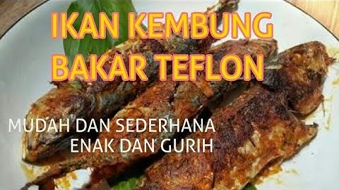 IKAN KEMBUNG BAKAR TEFLON -  RASA NIKMAT DAN GURIH