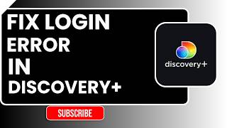 How to Fix Login Error in Discovery+ | Easy Step-by-Step Troubleshooting Guide