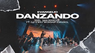 DANZANDO - MIEL SAN MARCOS FT GATEWAY WORSHIP ESPANOL | EVANGELIO - VIDEO OFICIAL chords