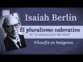 Isaiah Berlin: El pluralismo valorativo en &quot;La persecución del ideal&quot;