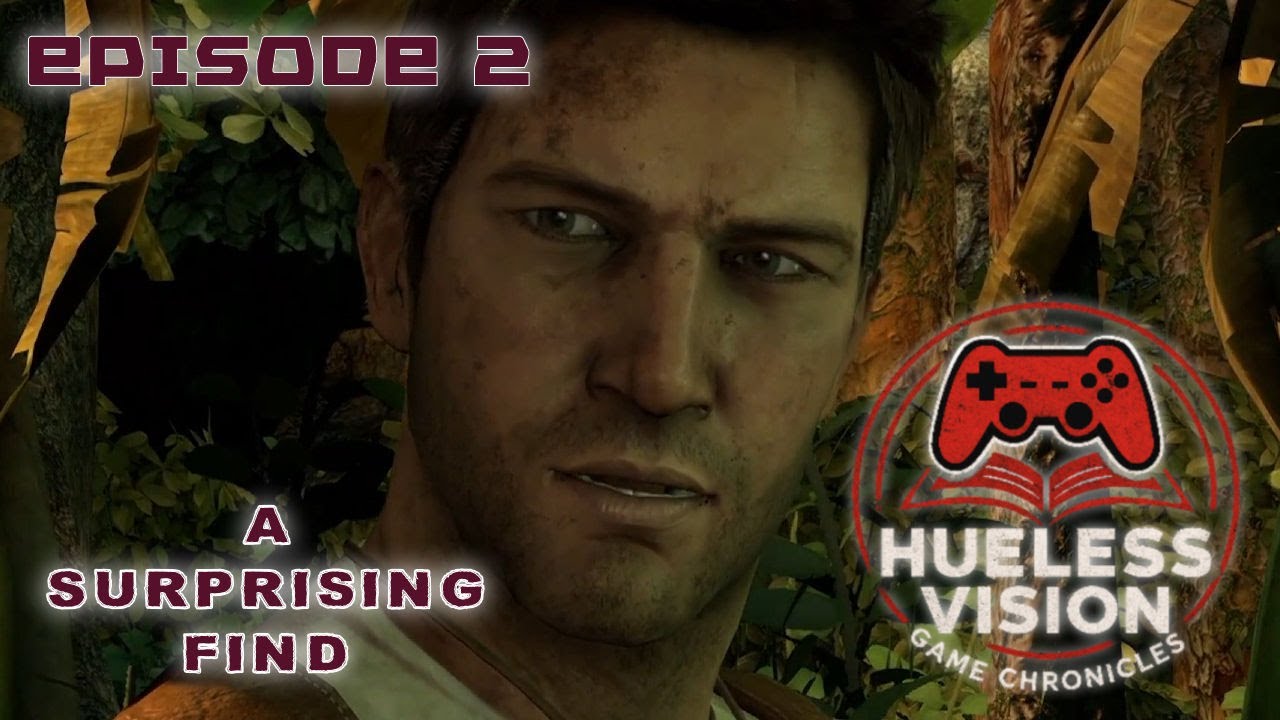 Uncharted: Drake's Fortune E2 - A Surprising Find (Hueless Vision Game ...