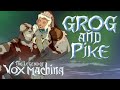 The Best Of Grog &amp; Pike&#39;s Friendship | The Legend Of Vox Machina