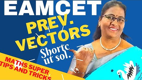 AP PREV. EAMCET-2021 VECTORS-3  Shortcut Sol. Direct from final papers. MATHS SUPER TIPS AND TRICKS