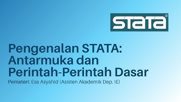 Training STATA #1 – Pengenalan STATA: Antarmuka dan Perintah-Perintah Dasar – 17 Februari 2022