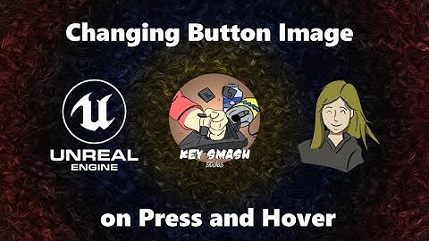 How to Change Button Image on Press and Hover | Unreal Tutorial