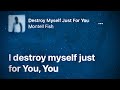 Destroy Myself Just For You Montell Fish Lyrics