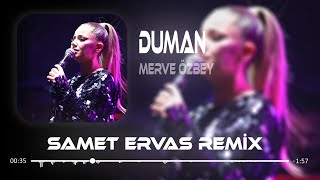 Merve Özbey - Vefan Yokmuş Be Sevgilim ( Samet Ervas Remix ) | Duman , Oysa Kaybetmek Çok Kolay