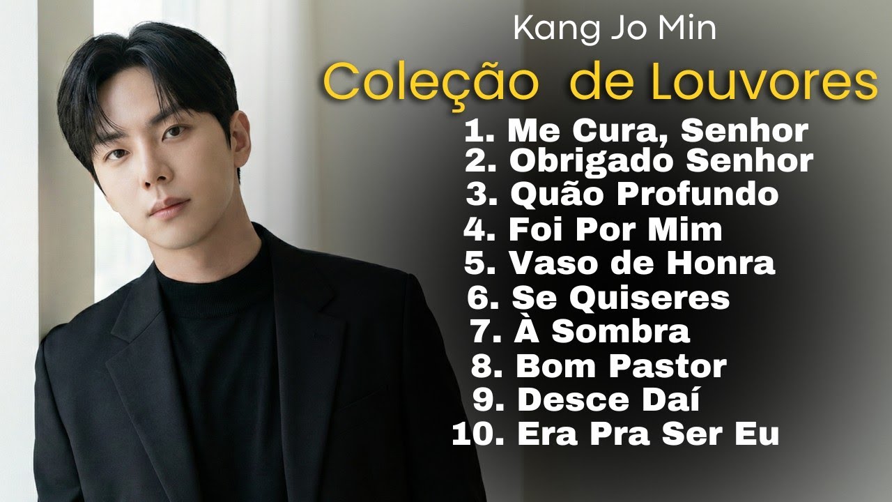 🙏🏻KANG JO MIN 2026 - Coleção de Louvores que Acalma a Alma.