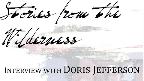 Stories from the Wilderness: Interview with Doris ...