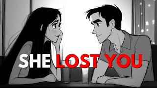 How She Feels When She Realizes She’s Lost You