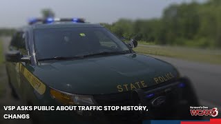VSP asks public about traffic stop history, changes