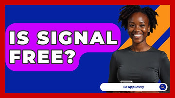 Is Signal Free? - Be App Savvy