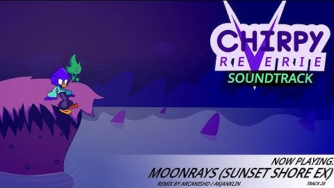 [Chirpy Reverie OST] #28 Moonrays ~ Sunset Shores Expert