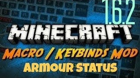 How to instal macro key bind with armour status minecraft 1.6.2 and optifine