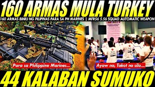 160 ARMAS MULA SA TURKEY DUMATING SA PILIPINAS PARA SA PHILIPPINE MARINES, 44 KALABAN SUMUKO
