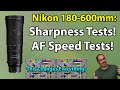 Nikon 180-600mm Sharpness And AF Speed Tests!
