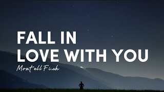 Montell Fish - Fall in love with you [LYRICS] (With you, My love)