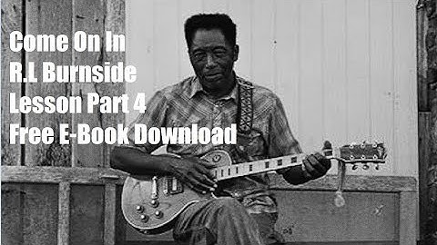 Come On In R.L Burnside Lesson Part 4 Delta Lou