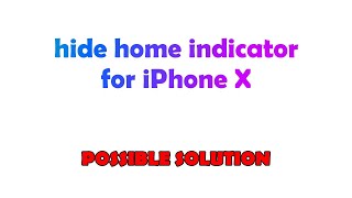 hide home indicator for iPhone X screenshot 2