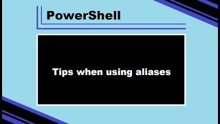 PowerShell | Tips for using aliases