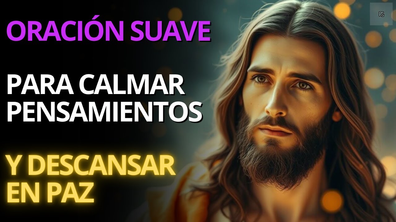 Oración Suave para Calmar la Mente y Dormir en Paz con Dios