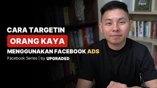 Cara Targeting Orang Kaya Menggunakan Fb Ads - Tips Facebook Ads