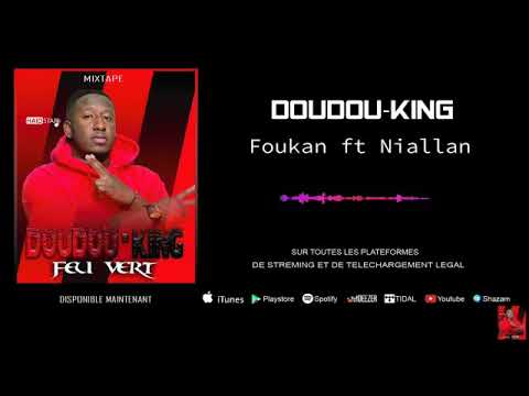 DOUDOU KING FT NIALLAN : Foukan (( Mixtape feu vert))