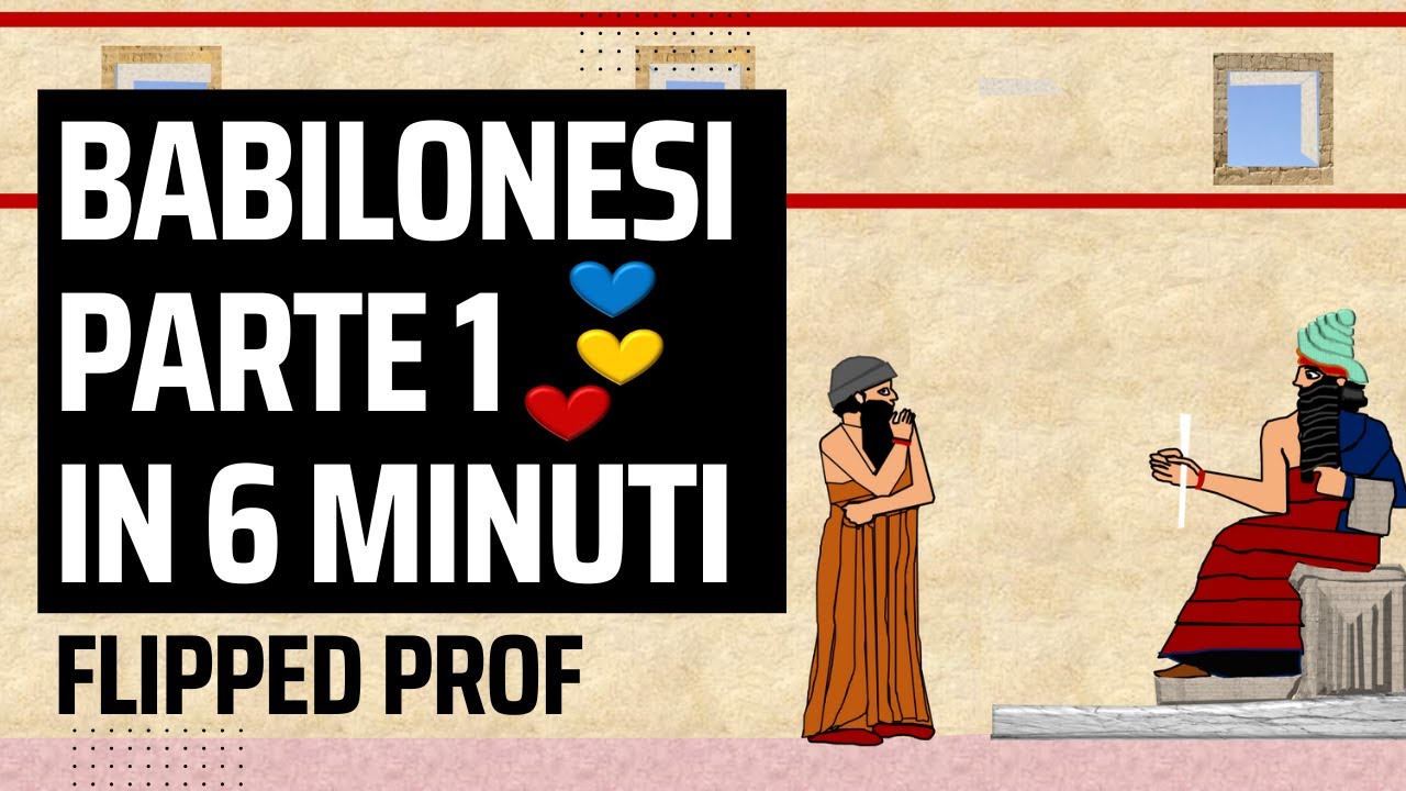 Babilonesi Il Primo Impero Di Hammurabi In Sei Minuti Flipped Classroom Youtube