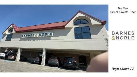 The New Barnes & Noble | struggling company makes huge comeback | Tour in Bryn Mawr PA￼