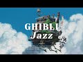 Playlist | 지브리, 재즈 | GHIBLI Jazz