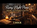 Rainy Café Piano ☕🌧 1 Hour Relaxing Piano Music for Study, Work &amp; Sleep