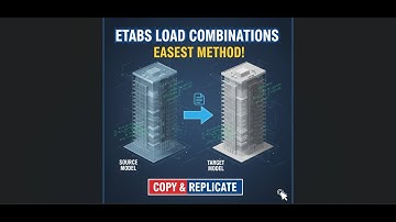 COPY/REPLICATE LOAD COMBINATIONS FROM OTHER MODELS IN ETABS