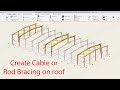 Tekla Structure | Cable or Rod Bracing on Roof in Rafter.
