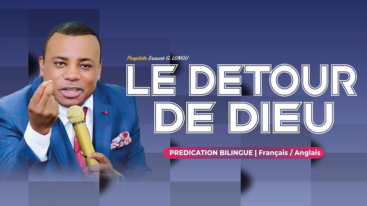 Le détour de Dieu | Prophète Exaucé G. LUNGU