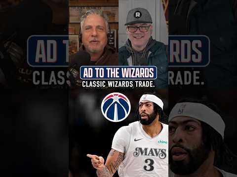 “This is just a classic Wizards trade.” - Bill on the Wizards trading for Anthony Davis
