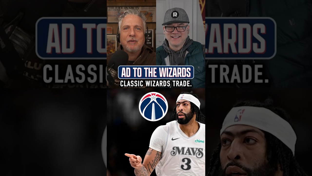 “This is just a classic Wizards trade.” - Bill on the Wizards trading for Anthony Davis
