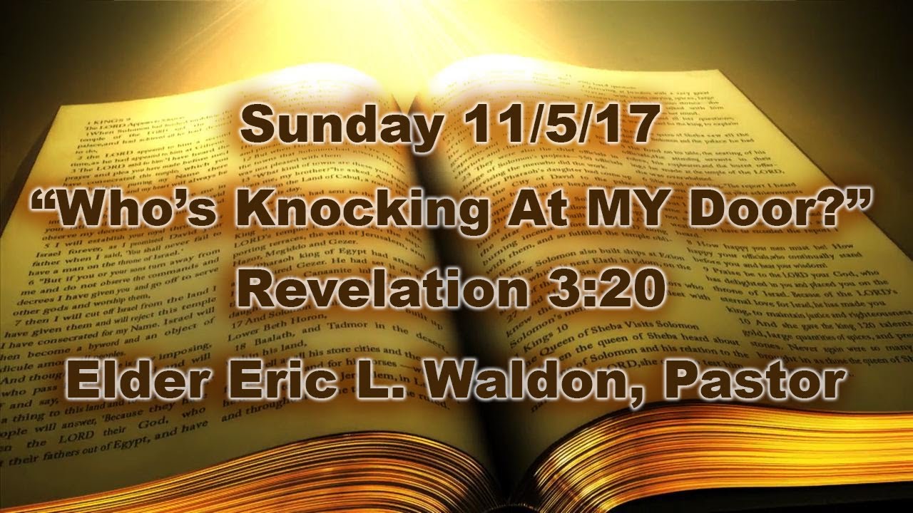  Who s Knocking At MY Door Revelation 3 20 Sunday 11 5 17 Sermon